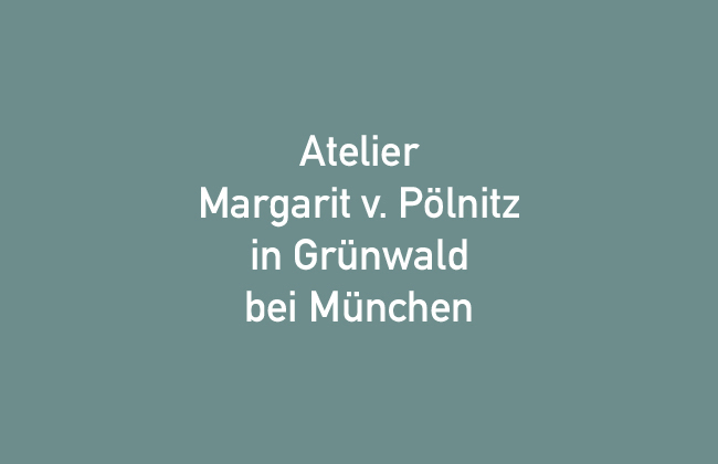art2gether – Atelier Freifrau Margarit von Pölnitz-Egloffstein