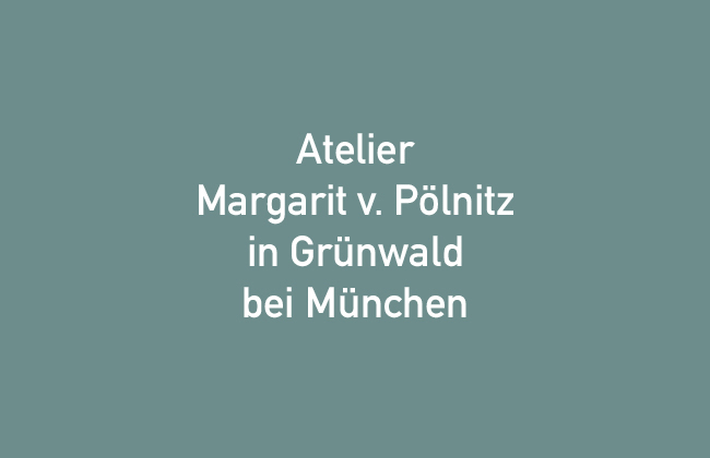 Atelier Pölnitz in Grünwald bei München